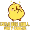ESTAS BIEN CHULA,
VEN Y COGEME