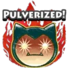PULVERIZED!