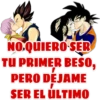 NO QUIERO SER
TU PRIMER BESO,
PERO DÉJAME
ÚLTIMO
SER EL