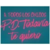 A TODOS LOS CHICOS
P.D. Todavía
te quiero