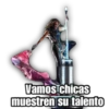 Vamos chicas
muestren su talento