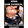 SEÑOR DAME PACIENCIA... ME GUSTA COMO SOLOS DEMAS QUE HABLEN LO QUE QUIERAN HAY GENTE QUE ME IRRITA DEMASIADO!!!