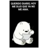 QUERIDO DIARIO, HOY
ME DIJO QUE YA NO
ME AMA.