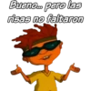 Bueno... pero las
risas no faltaron