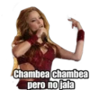 Chambea chambea
pero no jala