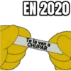 EN 2020
Te la van a
CHUPAR