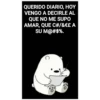 QUERIDO DIARIO, HOY
VENGO A DECIRLE AL
QUE NO ME SUPO
AMAR, QUE C#/&€£ A
SU M@#$%.