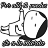 Por alla to puedes
talamierda