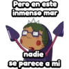 Pero en este
inmenso mar
nadie
se parece a mi