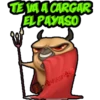TE VA A CARGAR
PAYASO
EL
**GRISE*