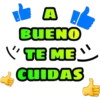 A
BUENO
(TE ME
CUIDAS