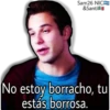 Sam26 NIC
&Santi
No estoy borracho, tu
estás borrosa.
