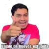 A
Bájale de huevos estupida
