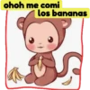 ohoh me comi
los bananas
