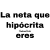 La neta que
hipócrita
ZambranoSticker
eres