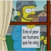Eres el peor
ser humano
que he visto
F9
F