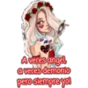 VickyFa
A veces angel
a veces demonio
pero siempre you