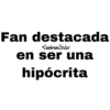 Fan destacada
ZambranoSticker
en ser una
hipócrita