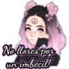 VickyFa
G
No llores por
an imbécil!