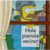 Hola
pianola
vecino!
FO
A