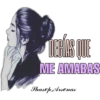 DERÍAS QUE
ME AMABAS
Shasep Arsenas