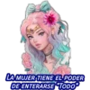 955
VickyFa
LA MUJER TIENE EL PODER
DE ENTERARSE "TODO"