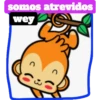 somos atrevidos
wey