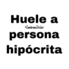 Huele a
ZambranoSticker
persona
hipócrita