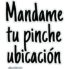 Mandame
tu pinche
ubicación
JHONATANCO