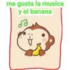 me gusta la musica
y el banana