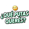 ¿QUÉ PUTAS
QUERES?