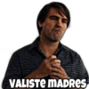 VALISTE MADREes