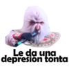 Le da una
depresion tonta