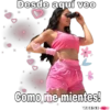 Desde aquí veo
Como me mientes!
YEISI