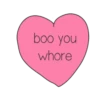 boo you
whore