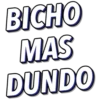 BICHO
MAS
DUNDO
