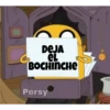 DEJA
eL
BOCHINCHE
Persy