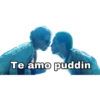 @fervara
Te amo puddin