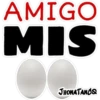 AMIGO
MIS
JHONATANCO