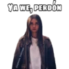 YA WE, PERDÓN
@oyesss_batman
