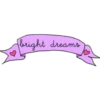 ♡
bright dreams