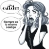 iiYA
CALLATE!!
Siempre es
lo mismo
contigo
e/ Diana-Flores