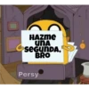 HAZME
UNA
SEGUNDA,
BRO
Persy