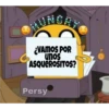 WUNGRY
¿VAMOS POR
unos
ASQUEROSITOS?
Persy