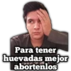 Para tener
huevadas mejor
abortenlos