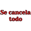 Se cancela
todo