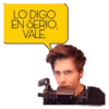 LO DIGO
EN SERIO,
VALE.