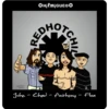 OHjlmjGuEo0
REDHO
2009
John - Chad - Anthony
Flea
CHIL