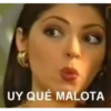 UY QUÉ MALOTA