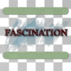 FASCINATION